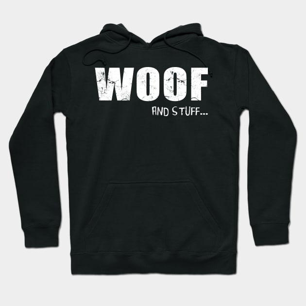 Woof And Stuff Hoodie by Sleazoid